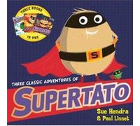 Sue Hendra – Three Classic Adventures of Supertato – Veggies Assemble; Evil Pea Rules