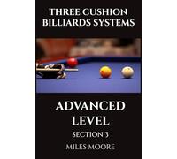 THREE CUSHION BILLIARDS SYSTEMS - ADVANCED LEVEL - SECTION 3: Mastery is not a destination, but a continuous learning process.