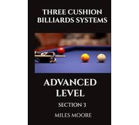 THREE CUSHION BILLIARDS SYSTEMS - ADVANCED LEVEL - SECTION 3: Mastery is not a destination, but a continuous learning process.