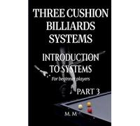 Three Cushion Billiards Systems - Introduction to Systems - Part 3