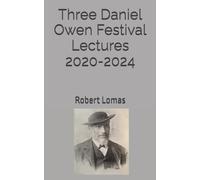 Three Daniel Owen Festival Lectures 2020-2024