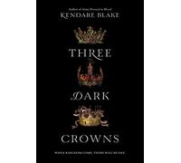 Three Dark Crowns [Roughtcut Edition]
