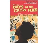 Three Days as the Crow Flies Danny Simmons (Auteur)