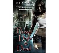 Three Days to Dead Kelly Meding (Auteur)
