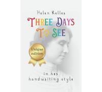 Three Days to See ᥫ᭡ Unique Edition ᥫ᭡ in Helen Keller's Handwriting Style