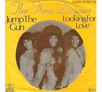 THREE DEGREES - Jump The Gun / Looking For Love / 100 939