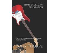 Three Degrees Of Preparation: Thoughts On The Great British Triumvirate