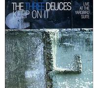 Three Deuces, the - Keep It on [Import]