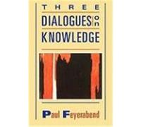 Three Dialogues on Knowledge Paul K. Feyerabend (Auteur)