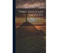 Three Dialogues On Pulpit Eloquence