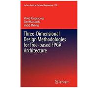Three-Dimensional Design Methodologies For Tree-Based Fpga Architecture