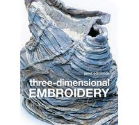 Three-dimensional Embroidery: Methods of Construction for the Third Dimension.