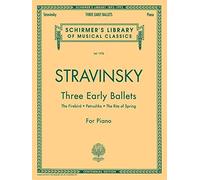 [(Three Early Ballets (the Firebird, Petrushka, the Rite of Spring): Piano Solo)] [Author: Igor Stravinsky] published on (May, 1995)
