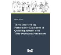 Three Essays On The Performance Evaluation Of Queueing Systems With Time-Dependent Parameters