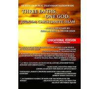 Three Faiths, One God: Judaism, Christianity, Islam-EducationalVersion