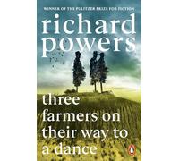 Three Farmers on Their Way to a Dance: The debut novel from the Pulitzer Prize-winning author