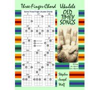 Three-Finger-Chord Ukulele Old Timey Songs