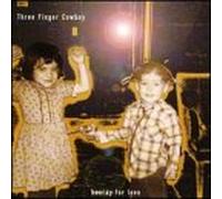 Three Finger Cowboy - Hooray for Love