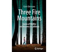 Trois montagnes de feu – Histoires d'incendies et de reconstruction en Californie – Springer Verlag
