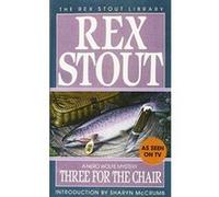 Three for the Chair, The Rex Stout Library: A Nero Wolfe Mystery Rex Stout (Auteur)