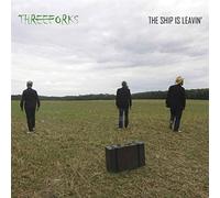 Three Forks - The Ship is Leavin' [Import]