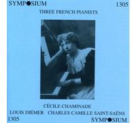 Three French Pianists: Chominade, Diemer & Saint-Saens Recorded Playing Piano (2006-09-05)