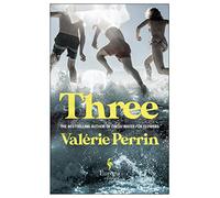 Three: From the bestselling author of Fresh Water for Flowers