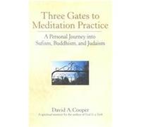Three Gates to Meditation Practice David A. Cooper (Auteur)