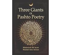 THREE GIANTS OF PASHTO: POETRY