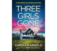 Three Girls Gone: A totally addictive and nail-biting crime thriller