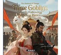 Three Goblins Secretly Following the Wedding Procession: The Shadows of Chaoge (IOG Story Vol. 1-2)