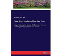 Three Great Teachers Of Our Own Time