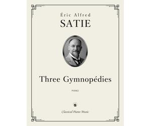 Three Gymnopédies - Éric Alfred SATIE - Classical Piano Music: Poetic soundscapes of restrained expression • Iconic French keyboard work of 1888 • ... studies for recital preparation • Grades 4-5