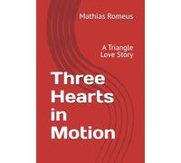 Three Hearts in Motion: A Triangle Love Story
