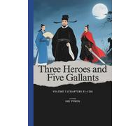 Three Heroes and Five Gallants: Volume 3 (Chapters 81-120)