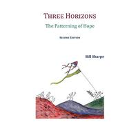 Three Horizons: The Patterning of Hope