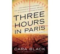 Three Hours in Paris by Cara Black Cara Black (Auteur)