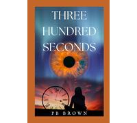 Three Hundred Seconds: A Different Kind Of Love Story