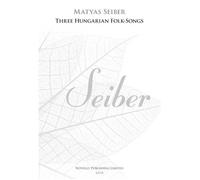 Three Hungarian Folk-Songs (New Engraving) / Choral Score