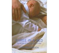 Three in a Bed: The Benefits of Sleeping with Your Baby
