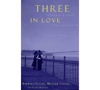 Three in Love: Menages a Trois from Ancient to Modern Times