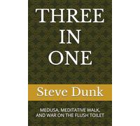 THREE IN ONE: MEDUSA, MEDITATIVE WALK, AND WAR ON THE FLUSH TOILET
