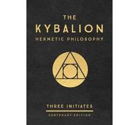 Three Initiates The Kybalion: Centenary Edition (Relié)