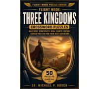Three Kingdoms Crossword: 50 Three Kingdoms Crosswords for Adults - Warlords, Strategists, and the Rival Courts of Wei, Shu, and Wu for Screen-Free Travel