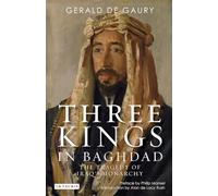 Three Kings in Baghdad: The Tragedy of Iraq's Monarchy
