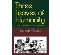Three Leaves of Humanity: One Hundred Pages of Stories from Frosolone
