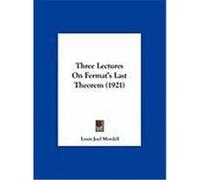Three Lectures on Fermat's Last Theorem (1921) Mordell, Louis Joel (Auteur)