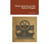 Three Lectures On The Rate Of Wages