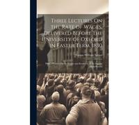 Three Lectures On The Rate Of Wages, Delivered Before The University Of Oxford In Easter Term, 1830: With A Preface On The Causes And Remedies Of The