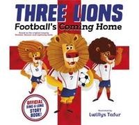 Three Lions Footballs Coming Home Based on original song by Baddiel Skinner Lightning Seeds by Scholastic Scholastic (Auteur)